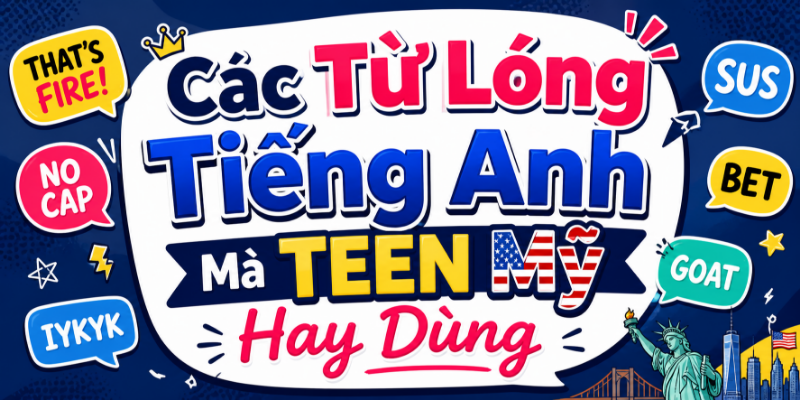 Ảnh của Các Từ Lóng Tiếng Anh Mà TEEN Mỹ Hay Dùng (Phần 1)